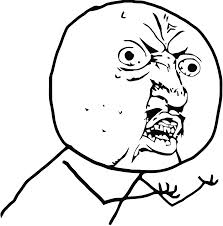 Y U NO!.png